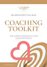 COACHING TOOLKIT: THE 12 MOST FREQUENTLY USED COACHING TOOLS
